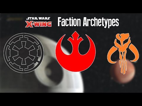 A brief guide to faction archetypes in X-wing Second Edition