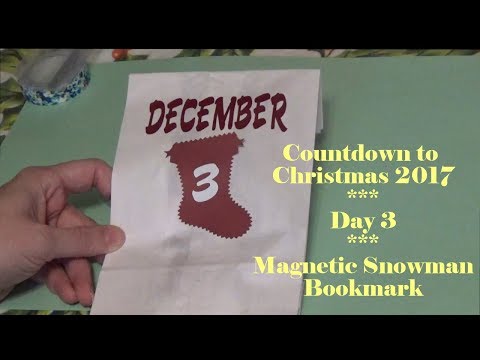 Countdown to Christmas 2017 - Day 3 *** Magnetic Snowman Bookmark DIY