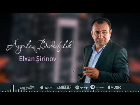 Elxan Şirinov - Gəl Ayrılaq Birdəfəlik (Official Audio)