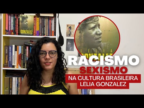 Racismo e Sexismo na Cultura Brasileira Lélia Gonzalez