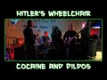 Hitler's Wheelchair - Cocaine And Dildos 