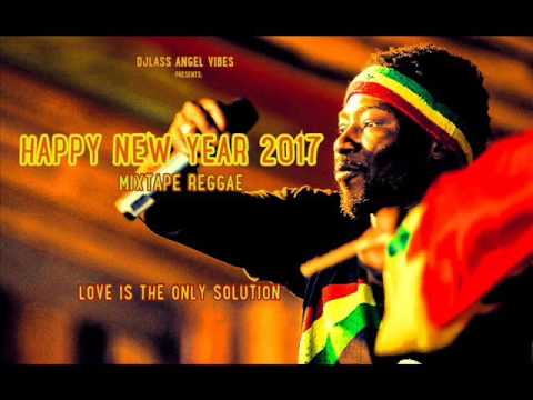 Happy New Year Mixtape 2017 Feat. Jah Cure Morgan Heritage Busy Signal Sizzla Romain Virgo