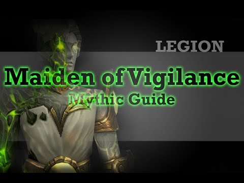 Maiden of Vigilance, Mythic Guide, Tank Guide, Wow Legion
