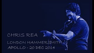 CHRIS REA - LONDON HAMMERSMITH APOLLO 20 DEC 2014  FULL CONCERT - AUDIO