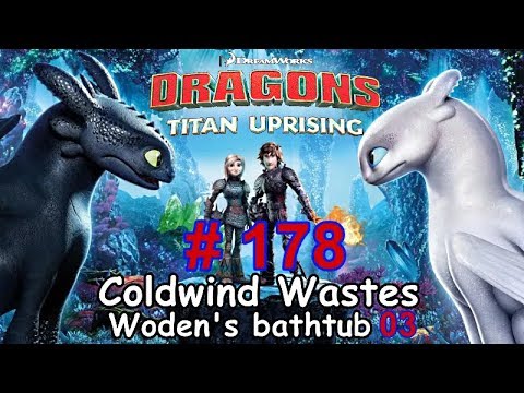 Dragons: Titan Uprising  Let's Play / BP 6000+ / Coldwind Waster - Woden's Bathtub 03 / Episode 178