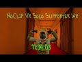 NoClip Vr Speedrun Solo Supporter WR 11 34 03