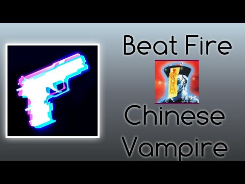 Beat fire mAjorhon - Chinese Vampire
