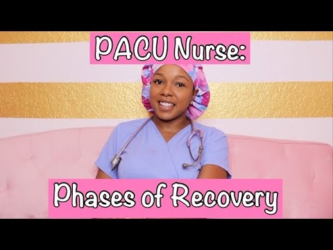 How to be a PACU Nurse: Phases of PACU