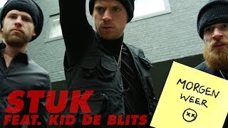 Stuk - Morgen Weer (Ft Kid De Blits) video