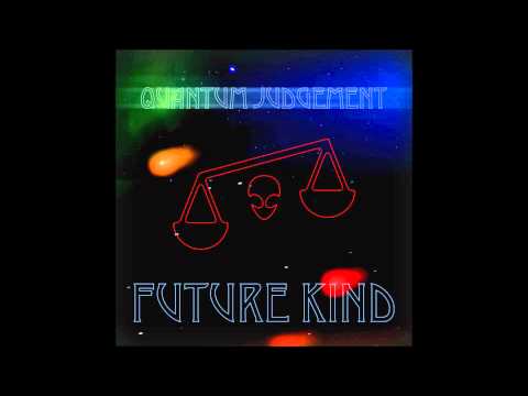 Future Kind - Quantum Judgement