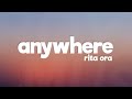 Rita Ora Anywhere Lyrics Lyric Video