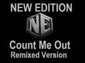 New Edition-Count Me Out (Extended Remix)