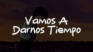 José José - Vamos A Darnos Tiempo (Letra)