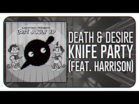 Knife Party - Death & Desire (feat. Harrison)
