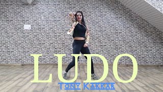 Ludo - Tony Kakkar | Dance Cover | Aleesha Malik | Arena of Dance