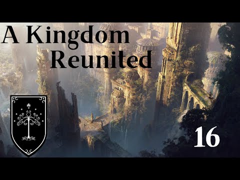 A Kingdom Reunited - Third Age Total War: Divide & Conquer v5 -  Chapter 16