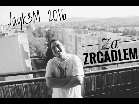 Jayk3M - Za Zrcadlem 2016 (LYRICS VIDEO)