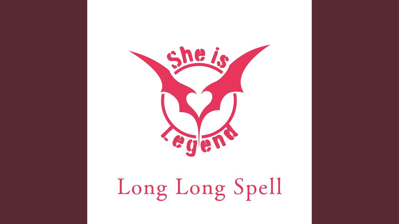 Long Long Spell / She is Legend【ヘブンバーンズレッド】