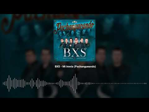 BXS - Mi Ironía (Audio)