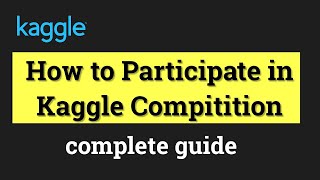 How to Participate in Kaggle Competitions ? | Machine Learning | Data Magic