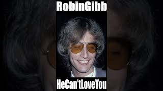Robin Gibb “He Can't Love You” 1983 Solo Track