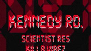 Kennedy Road - ScienTisT res ft. Killa Vibez