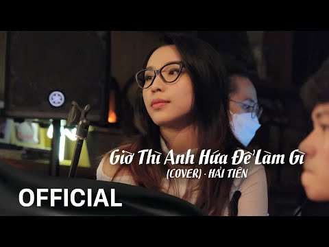 Giờ Thì Anh Hứa Để Làm Gì (Cover) - Hải Tiên • Live at Acoustic Bar
