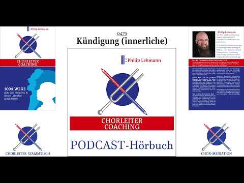 0479 Kündigung (innerliche) (Chorleiter-Coaching-Podcast)