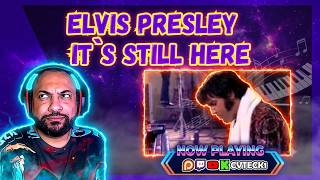 FIRST TIME REACTING TO | Elvis Presley - It`s Still Here