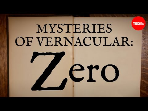 【TED-Ed】Mysteries of vernacular: Zero - Jessica Oreck and Rachael Teel