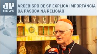 Dom Odilo diz que Semana Santa fala sobre o centro da nossa fé