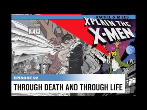 Rachel & Miles X-Plain The X-Men: Through Death and Through Life