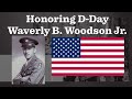 D Day Trubute Waverley B Woodson Jr Badass Combat Medic
