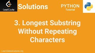 LeetCode Solutions (Python) | Longest Substring Without Repeating Characters