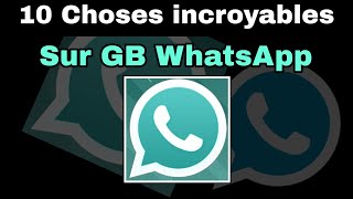 10 Choses que Tu Dois Savoir sur GB WhatsApp 2022