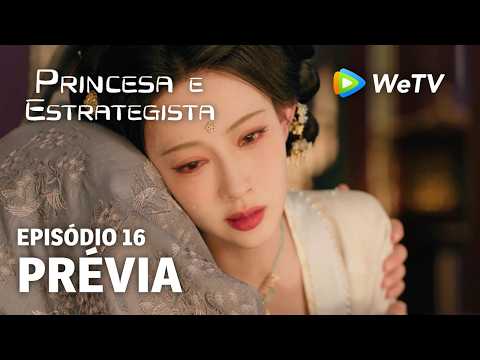 【Princesa e Estrategista】EP16 | Prévia | Li Yun Rui e Meng Zi Yi | WeTV