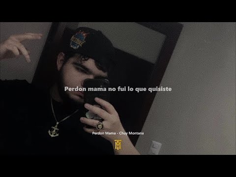 Chuy Montana - Perdon Mama - (LETRA)