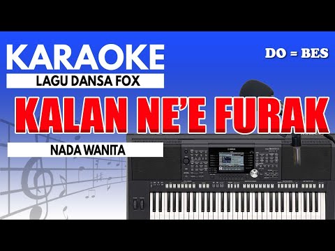 Karaoke - Kalan Ne'e Furak // Dansa Fox ( Nada Wanita )