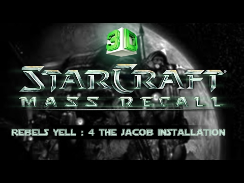 Starcraft Mass Recall: Rebels Yell #4 The Jacob Installation 3D