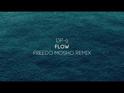 DP-6 - Flow (Freedo Mosho Remix)