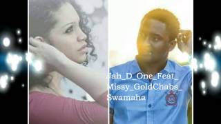 Jah D One Feat Missy GoldChabs   Swamaha