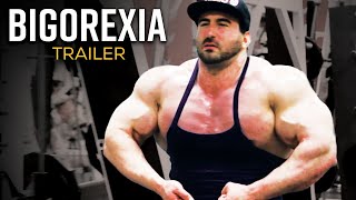 Bigorexia - Official Release Trailer (HD) | Bodybuilding Documentary