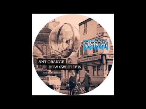 Ant Orange - How Sweet It Is