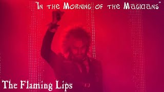 In the Morning of the Magicians - The Flaming Lips (4K) (Charlotte, NC)