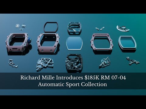 Richard Mille Introduces $185K RM 07-04 Automatic Sport Collection
