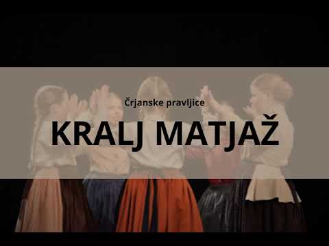Črjanske pravljice: Kralj Matjaž