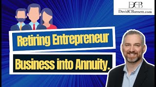 Retiring Entrepreneur Turns Business into Annuity. How to Sell a business
