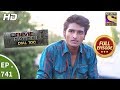 Crime Patrol Dial 100 - Ep 741 - Full Episode - 26th  March, 2018