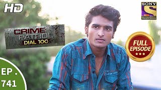 Crime Patrol Dial 100 - Ep 741 - Full Episode - 26th  March, 2018