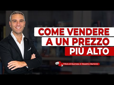 Come vendere a un prezzo più ALTO